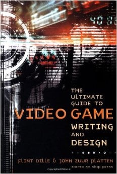 The Ultimate Guide to Video Game Writing and Design by ...