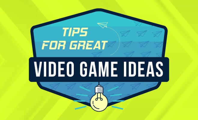 video game ideas and tips