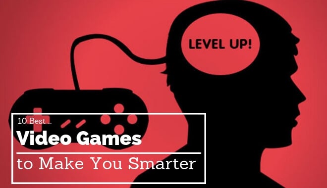 Top Video Games That Could Make You Smarter - Raise Smart Kid