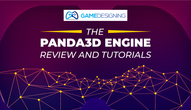 The Panda 3d Engine Review and Tutorials