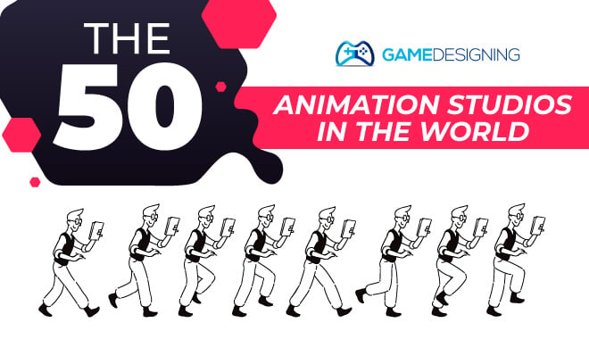 Top 50 best animation studios in the world