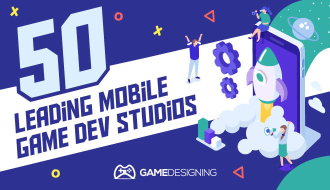 50 Leading Mobile Game Development Studios