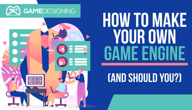 How to make your own game Engine