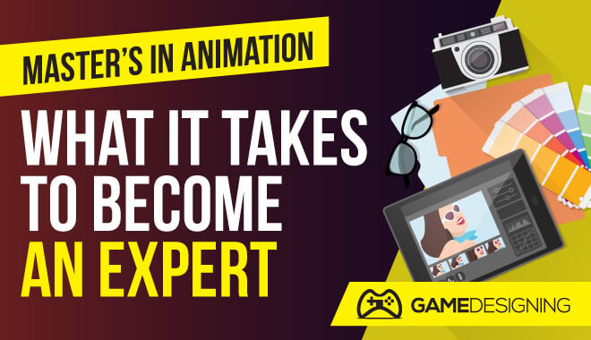 Master's in Animation: What It Takes To Become An Expert
