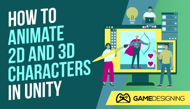 How to Animate 2D and 3D Characters in the Unity Engine