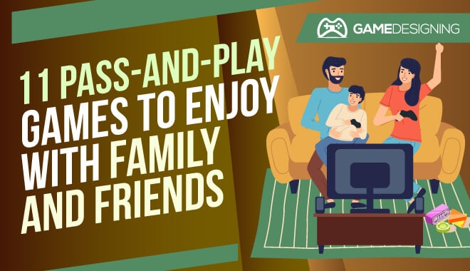 Forge Friendships With These Pass-and-Play Games (Play Anywhere, Anywhere With Anyone)