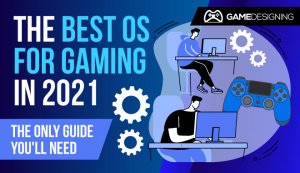 The Best OS For Gaming