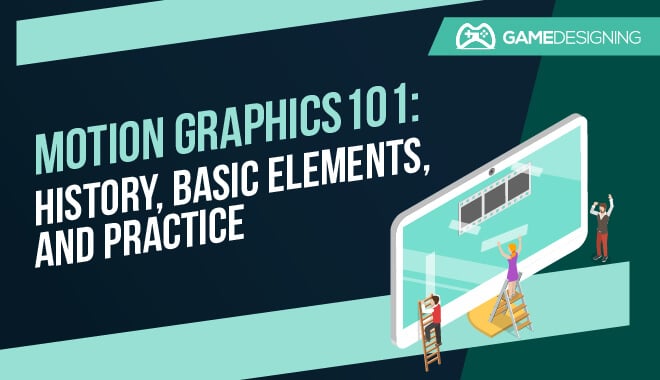 Motion Graphics 101: History, Basic Elements, and Practice
