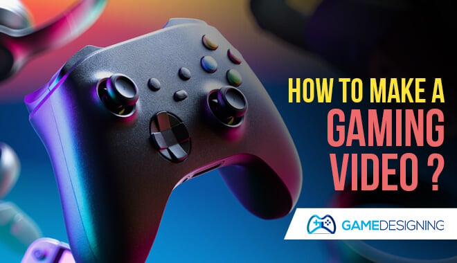 How To Create Gaming  Videos Like a Pro